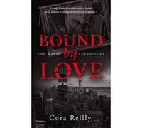 Bound by Love - The Mafia Chronicles, T6 (Edition Française) Cora Reilly (Auteur)