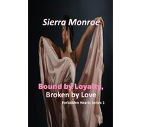 Bound by Loyalty, Broken by Love: A Forbidden Urban Romance of Family Ties, Dangerous Secrets, and a Love Worth Fighting For
