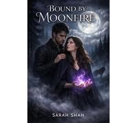 Bound by moonfire - Sarah Shah - sarah Shah - ebook (ePub) - Livre