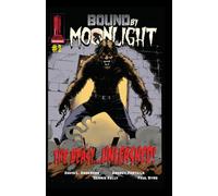 Bound By Moonlight: The Beast... Unleashed