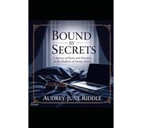 Bound by Secrets: A Journey of Desire and Discovery in the Shadows of Family Secrets