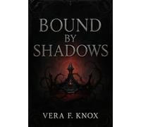 Bound by Shadows: “A forbidden bond. A cursed heir. A love that could ignite war.”