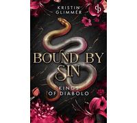 Bound by Sin | Die spicy Enemies to Lovers Dark Mafia Romance über eine Liebe, die aus der Asche entsteht - Kristin Glimmer - dp Verlag - ebook (ePub) - Livre