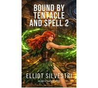 Bound by Tentacle and Spell 2 Tentacle and Spell, #2 - Elliot Silvestri - Green Bush Publishing - ebook (ePub) - Livre