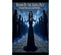 Bound By The Alpha Pact (The Omega Submission Trials Series, Book 1):: EROTIC COMPANION TO BOOK, A Tale Of Defiance And Destiny by Mullo Milani