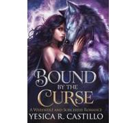 Bound By The Curse: A Werewolf And Sorceress Romance