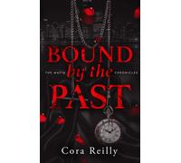 Bound by the Past - The Mafia Chronicles, T7 (Edition Française) Le dernier tome de la saga des Mafia Chronicles - Cora Reilly - Hlab Eds - Poche - Roman