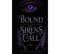 Bound by the Siren's Call: Book 1