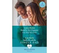 Bound By Their Pregnancy Surprise Sparks Fly With The Single Dad - Louisa Heaton - HarperCollins Publishers Ltd - Livre en Anglais - Paperback Louisa HeatonLouisa Heaton (Auteur)