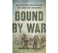 Bound by War by Christopher Capozzola Christopher Capozzola (Auteur)