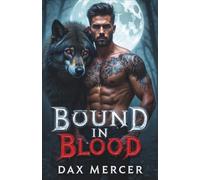 Bound in Blood: A Dark Erotic MM Werewolf Shifter Romance