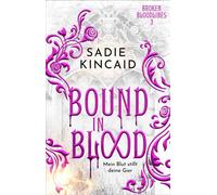 Bound in Blood Mein Blut stillt deine Gier | Das packende Finale der spicy Vampir-Trilogie von TikTok-Sensation Sadie Kincaid! - Sadie Kincaid - Bramble eBook - ebook (ePub) - Livre