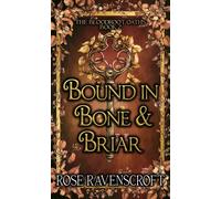 Bound in Bone & Briar The Bloodroot Oaths, #2 - Rose Ravenscroft - The Indie Author's Advocate - ebook (ePub) - Livre