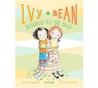 Bound To Be Bad, Ivy And Bean Series Annie Barrows (Auteur)