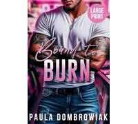 Bound to Burn (Large Print): A Steamy, Grumpy Sunshine, Age Gap, Rock Star Romance (Large Print)
