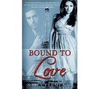 Bound to Love - Sally Clements - Amazon Digital Services LLC KDP - Livre en Anglais Sally ClementsSally Clements (Auteur)