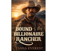 Bound To My Billionaire Rancher: An Age Gap, Small Town Western Romance