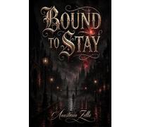 Bound to Stay: A Dark Romantasy of Vampires, Werewolves, and a Second-Chance Love