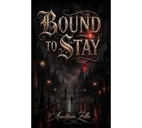 Bound to Stay: A Dark Romantasy of Vampires, Werewolves, and a Second-Chance Love