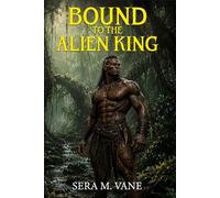 Bound to the Alien King: An Arranged Marriage Alien Romance