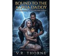 Bound to the Alpha Daddy: Vol 2: Bound By Blood - A Secret Baby Shifter Romance