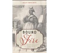 Bound to the Fire: How Virginia’s Enslaved Cooks Helped Invent American Cuisine