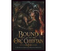 Bound to the Orc Chieftain: A Marriage-Bargain Monster Romance