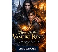 Bound to the Vampire King: An Arranged Marriage Vampire King Fantasy Romance