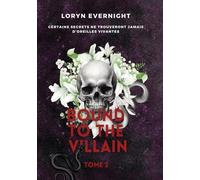 Bound to the Villain : Tome 2 (DARK ROMANCE SUR LA MAFIA RUSSE)