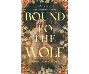 Bound to the Wolf: A Grimm Love Story