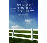 Boundaries And Frontiers Of Labour Law: Goals And Means In The Regulation Of Work