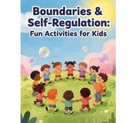 Boundaries and Self Regulation: "A 100-Page Therapeutic Workbook with Mindfulness, Self-Regulation & Boundary Activities for Counselors, Teachers, Parents & Therapists