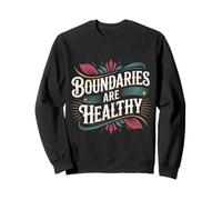 Boundaries are Healthy Emotional Respect Quotes - Sweatshirt