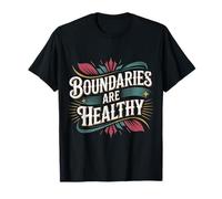 Boundaries are Healthy Emotional Respect Quotes - T-Shirt