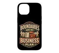 Boundaries are My Business Plan Humour limites Coque pour iPhone 14