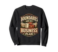 Boundaries are My Business Plan Humour limites Sweatshirt