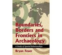 Boundaries Borders and Frontiers in Archaeology - Bryan Feuer - McFarland amp Co Inc - Livre en Anglais - Paperback Bryan FeuerBryan Feuer (Auteur)