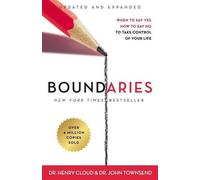 Boundaries, édition mise à jour et augmentée : Quand dire oui, comment dire non pour prendre le contrôle de votre vie