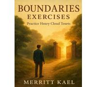 Boundaries Exercises: Practice Henry Cloud Tenets