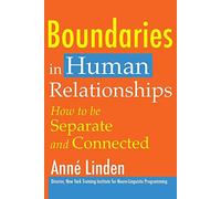 Boundaries in Human Relationships: How to be separate and connected
