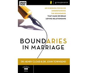 Boundaries in Marriage: An 8-Session Focus on Understanding the Boundaries That Make or Break Loving Relationships
