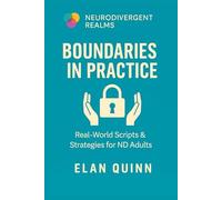 Boundaries in Practice: Real-World Scripts & Strategies for ND Adults