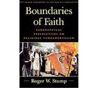 Boundaries of Faith, Human Geography in the New Millennium Roger W. Stump (Auteur)