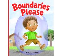 Boundaries Please: A Picture Book About Body Boundaries, Friendship Boundaries, Stranger Danger and Being Safe Online for Kids