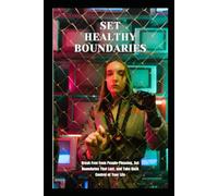 Boundaries That Stick Reclaim Your Time, Energy, and Peace Without Guilt