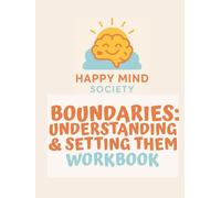Boundaries: Understanding & Setting Them - A Gentle Workbook for Honouring Your Needs Without Guilt: Practical tools, reflective prompts, and ... boundaries and build stronger relationships.