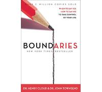 Boundaries: When to Say Yes, How to Say No, to Take Control of Your Life