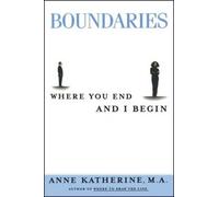 Boundaries: Where You End and I Begin by Katherine, Anne [Paperback] NEUF