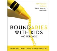 Boundaries with Kids Workbook: How Healthy Choices Grow Healthy Children