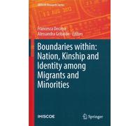 Boundaries Within: Nation, Kinship And Identity Among Migrants And Minorities